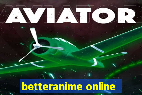 betteranime online